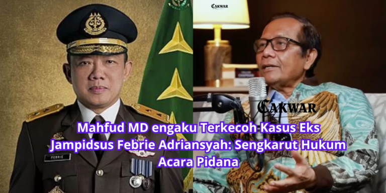 Mahfud MD engaku Terkecoh Kasus Eks Jampidsus Febrie Adriansyah: Sengkarut Hukum Acara Pidana