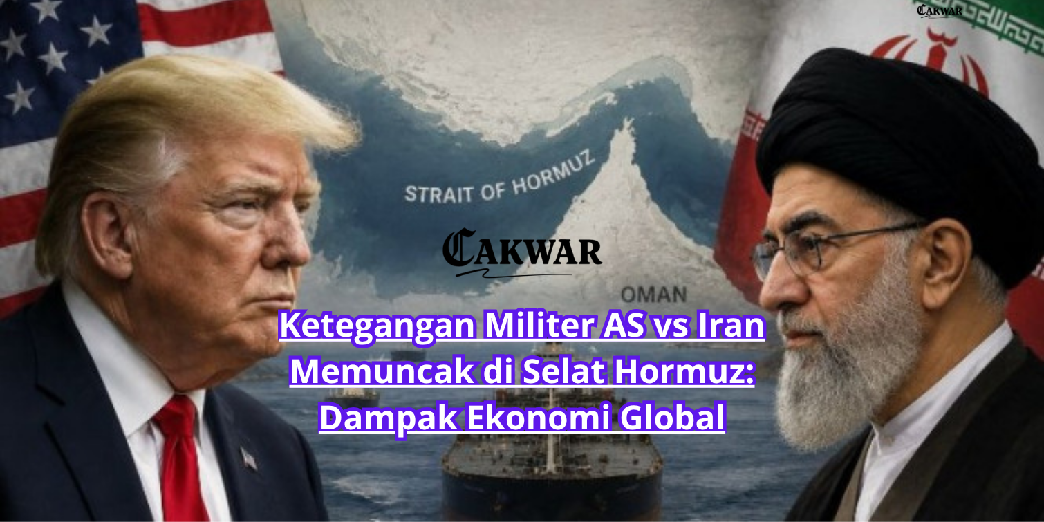 Ketegangan Militer AS vs Iran Memuncak di Selat Hormuz: Dampak Ekonomi Global