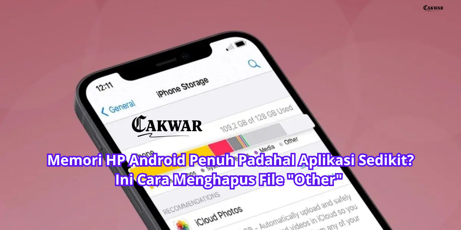 Memori HP Android Penuh Padahal Aplikasi Sedikit? Ini Cara Menghapus File “Other”