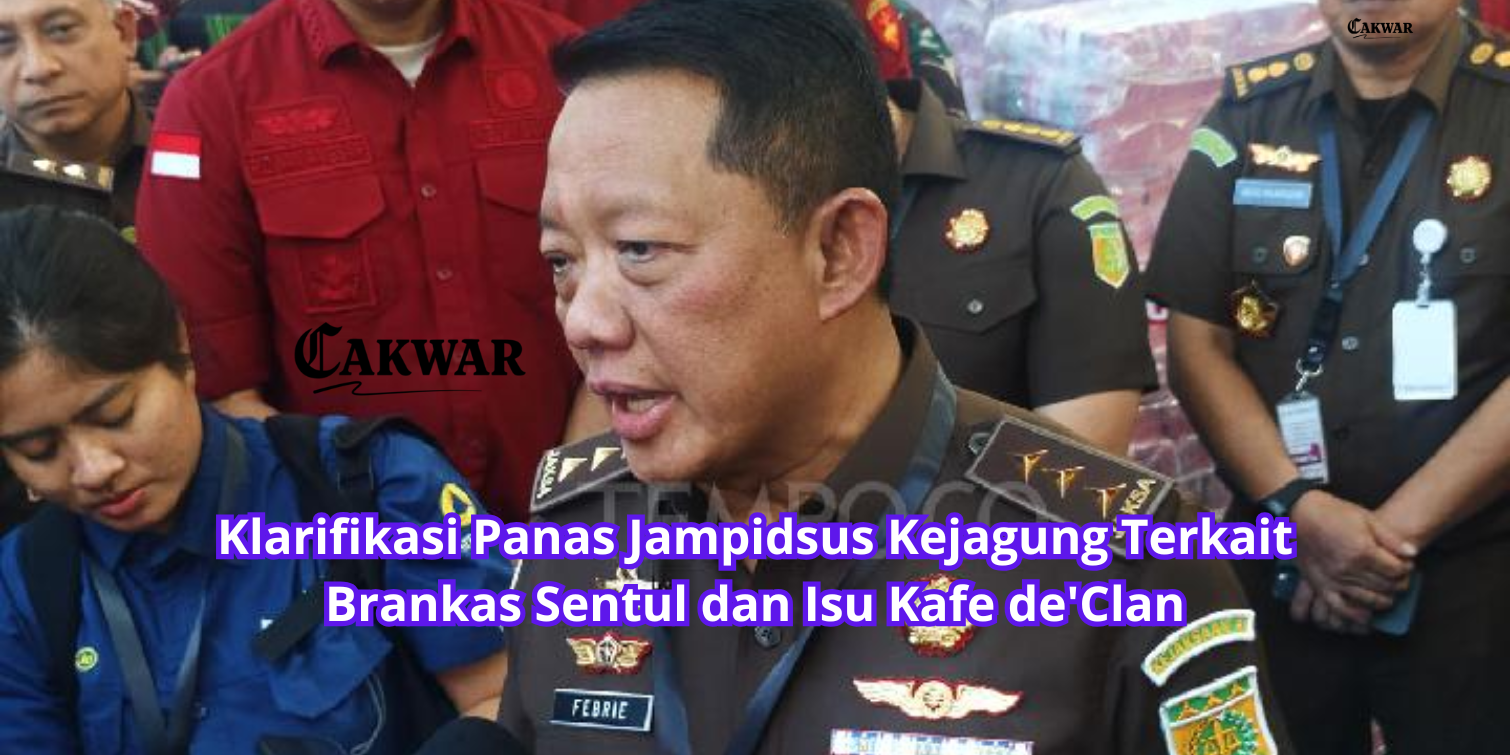 Klarifikasi Panas Jampidsus Kejagung Terkait Brankas Sentul dan Isu Kafe de’Clan
