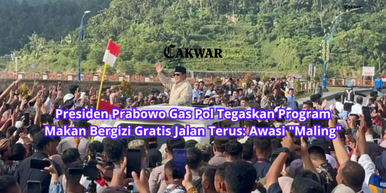 Presiden Prabowo Gas Pol Tegaskan Program Makan Bergizi Gratis Jalan Terus: Awasi “Maling”