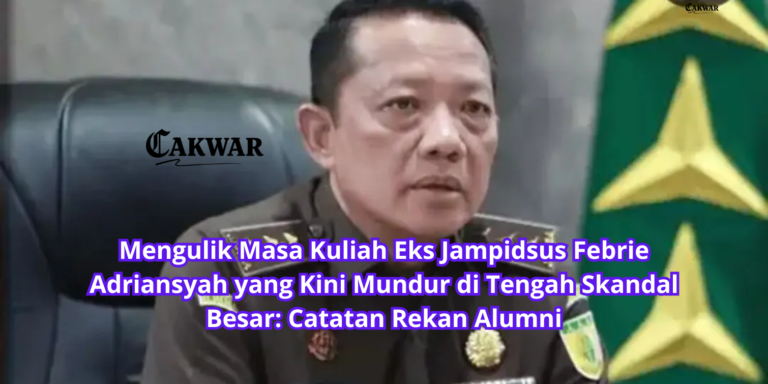 Mengulik Masa Kuliah Eks Jampidsus Febrie Adriansyah yang Kini Mundur di Tengah Skandal Besar: Catatan Rekan Alumni