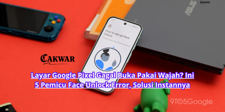 Layar Google Pixel Gagal Buka Pakai Wajah? Ini 5 Pemicu Face Unlock Error, Solusi Instannya