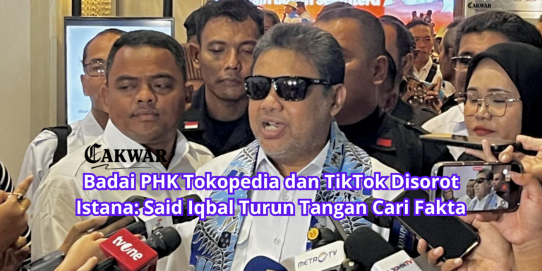 Badai PHK Tokopedia dan TikTok Disorot Istana: Said Iqbal Turun Tangan Cari Fakta
