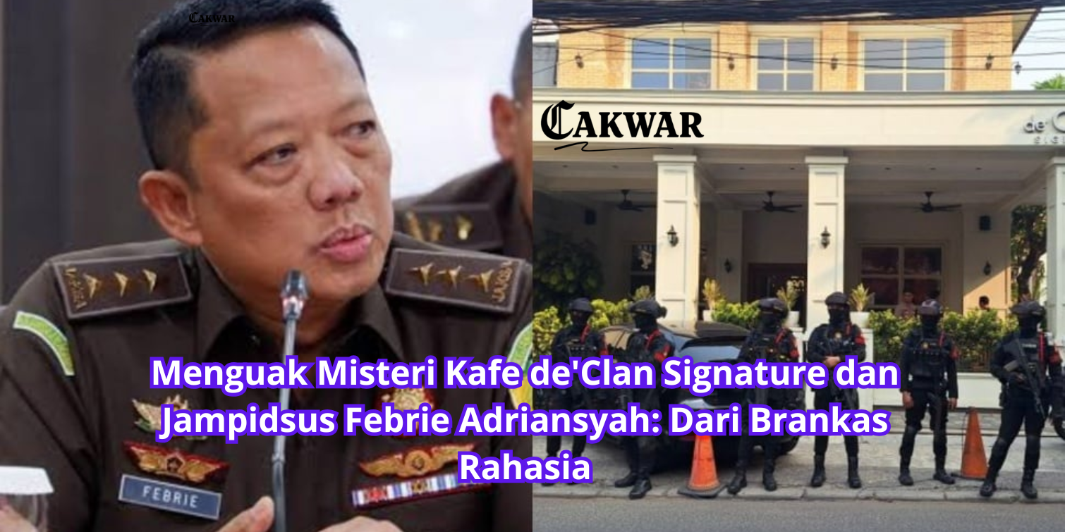 Menguak Misteri Kafe de’Clan Signature dan Jampidsus Febrie Adriansyah: Dari Brankas Rahasia