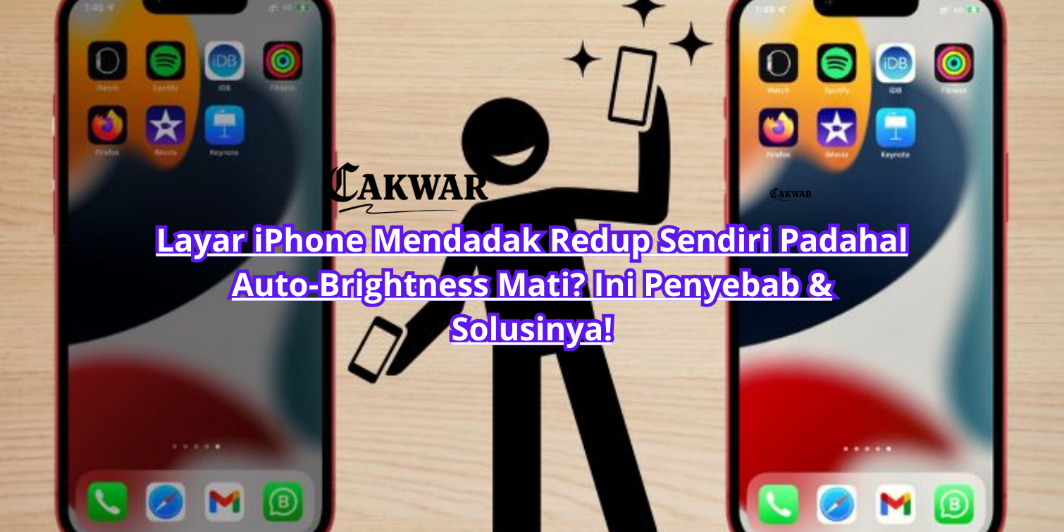 Layar iPhone Mendadak Redup Sendiri Padahal Auto-Brightness Mati? Ini Penyebab & Solusinya!