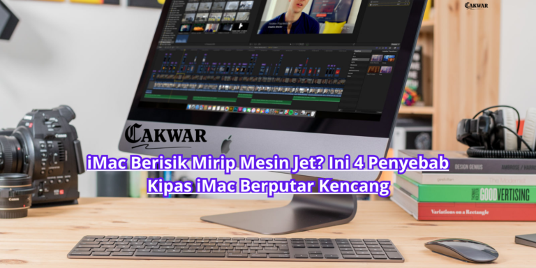 iMac Berisik Mirip Mesin Jet? Ini 4 Penyebab Kipas iMac Berputar Kencang