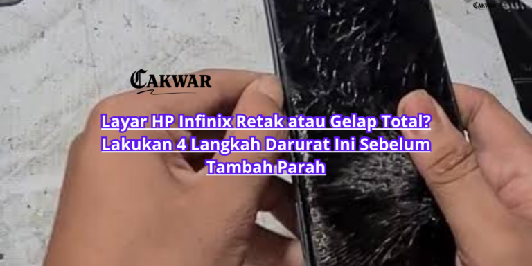 Layar HP Infinix Retak atau Gelap Total? Lakukan 4 Langkah Darurat Ini Sebelum Tambah Parah
