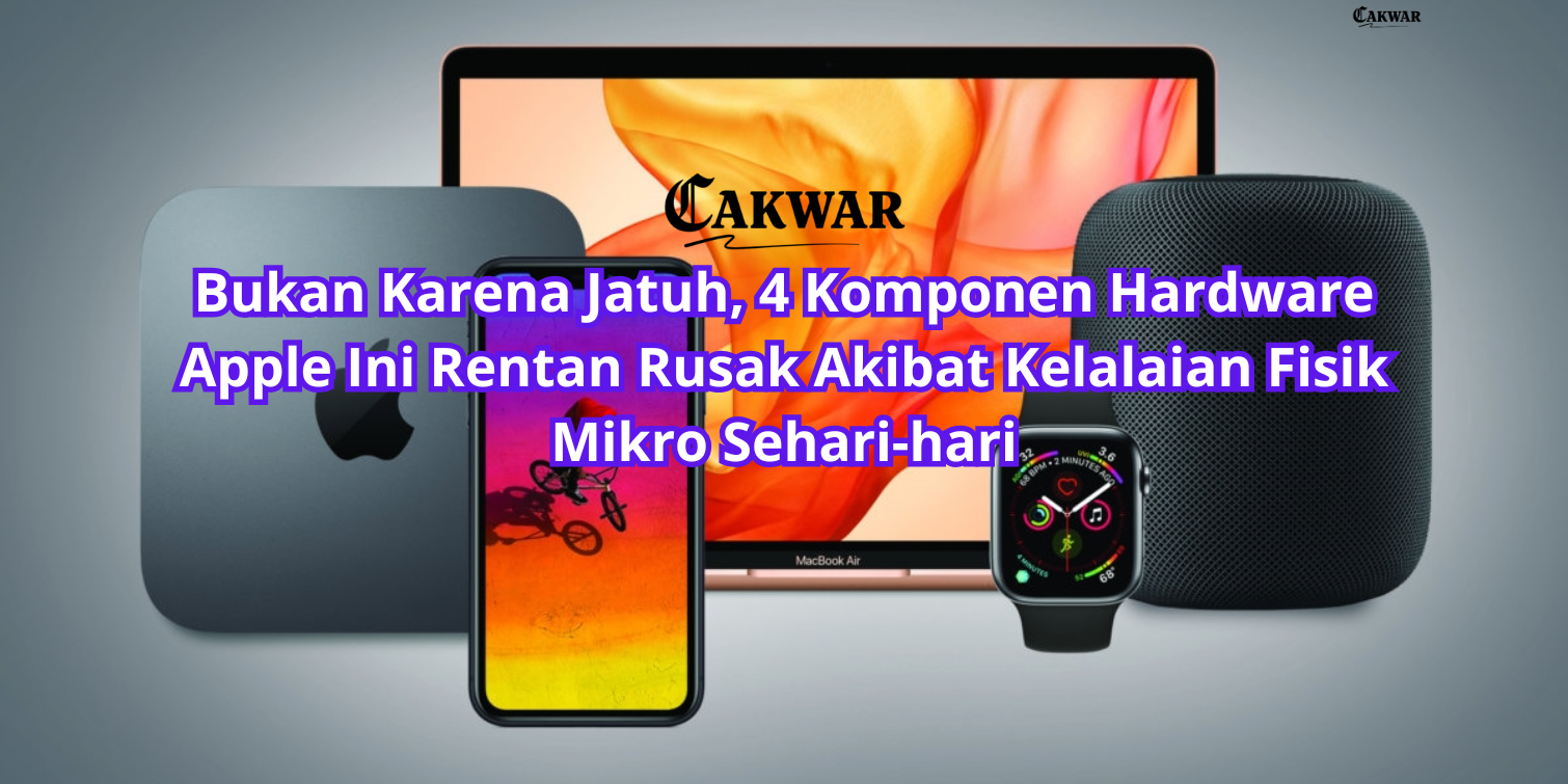 Bukan Karena Jatuh, 4 Komponen Hardware Apple Ini Rentan Rusak Akibat Kelalaian Fisik Mikro Sehari-hari