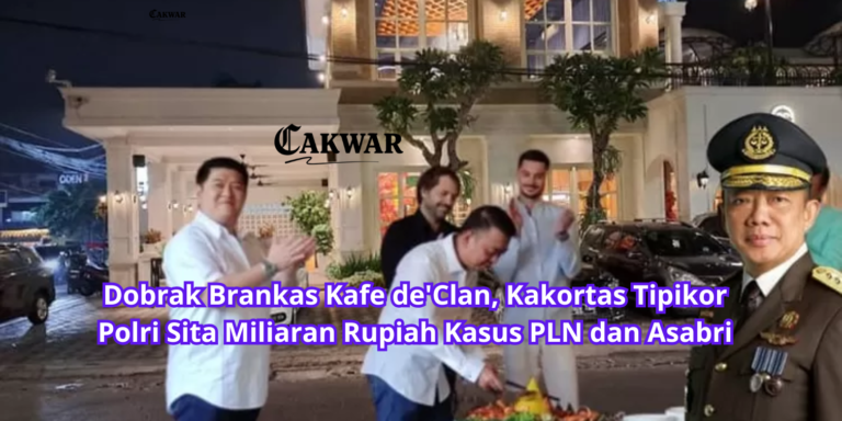 Dobrak Brankas Kafe de’Clan, Kakortas Tipikor Polri Sita Miliaran Rupiah Kasus PLN dan Asabri