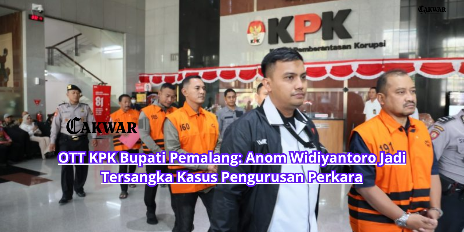 OTT KPK Bupati Pemalang: Anom Widiyantoro Jadi Tersangka Kasus Pengurusan Perkara