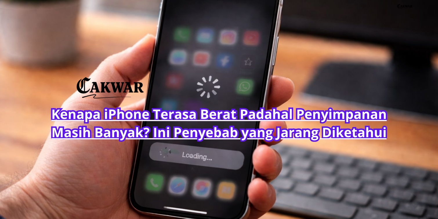 Kenapa iPhone Terasa Berat Padahal Penyimpanan Masih Banyak? Ini Penyebab yang Jarang Diketahui