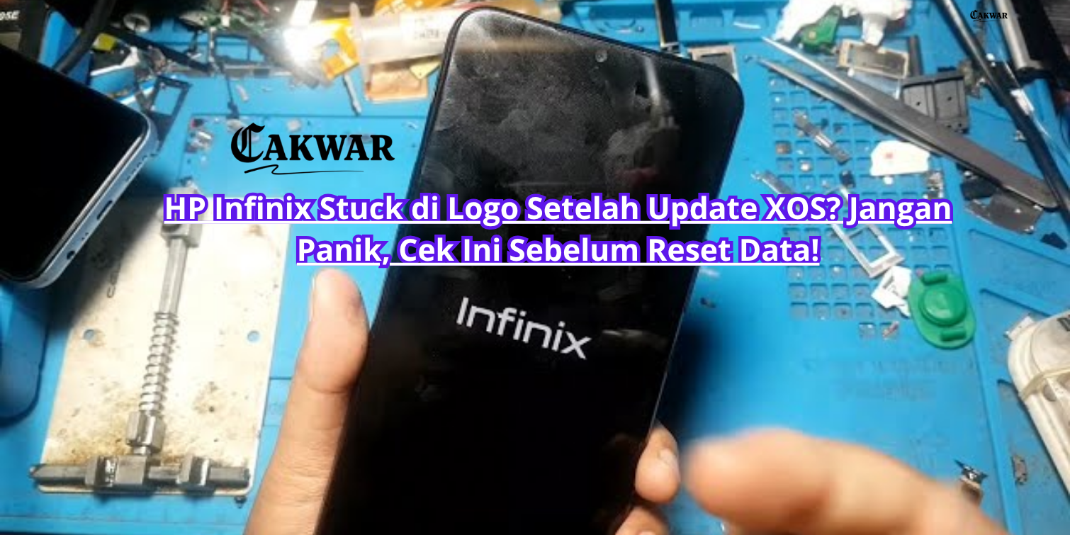 HP Infinix Stuck di Logo Setelah Update XOS? Jangan Panik, Cek Ini Sebelum Reset Data!