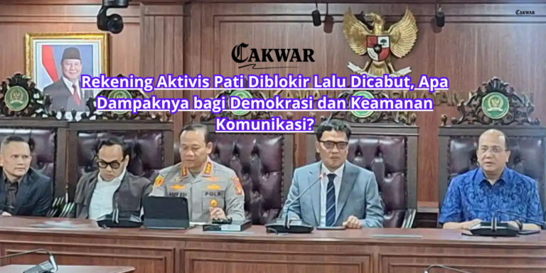 Rekening Aktivis Pati Diblokir Lalu Dicabut, Apa Dampaknya bagi Demokrasi dan Keamanan Komunikasi?