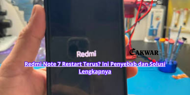 Redmi Note 7 Restart Terus? Ini Penyebab dan Solusi Lengkapnya