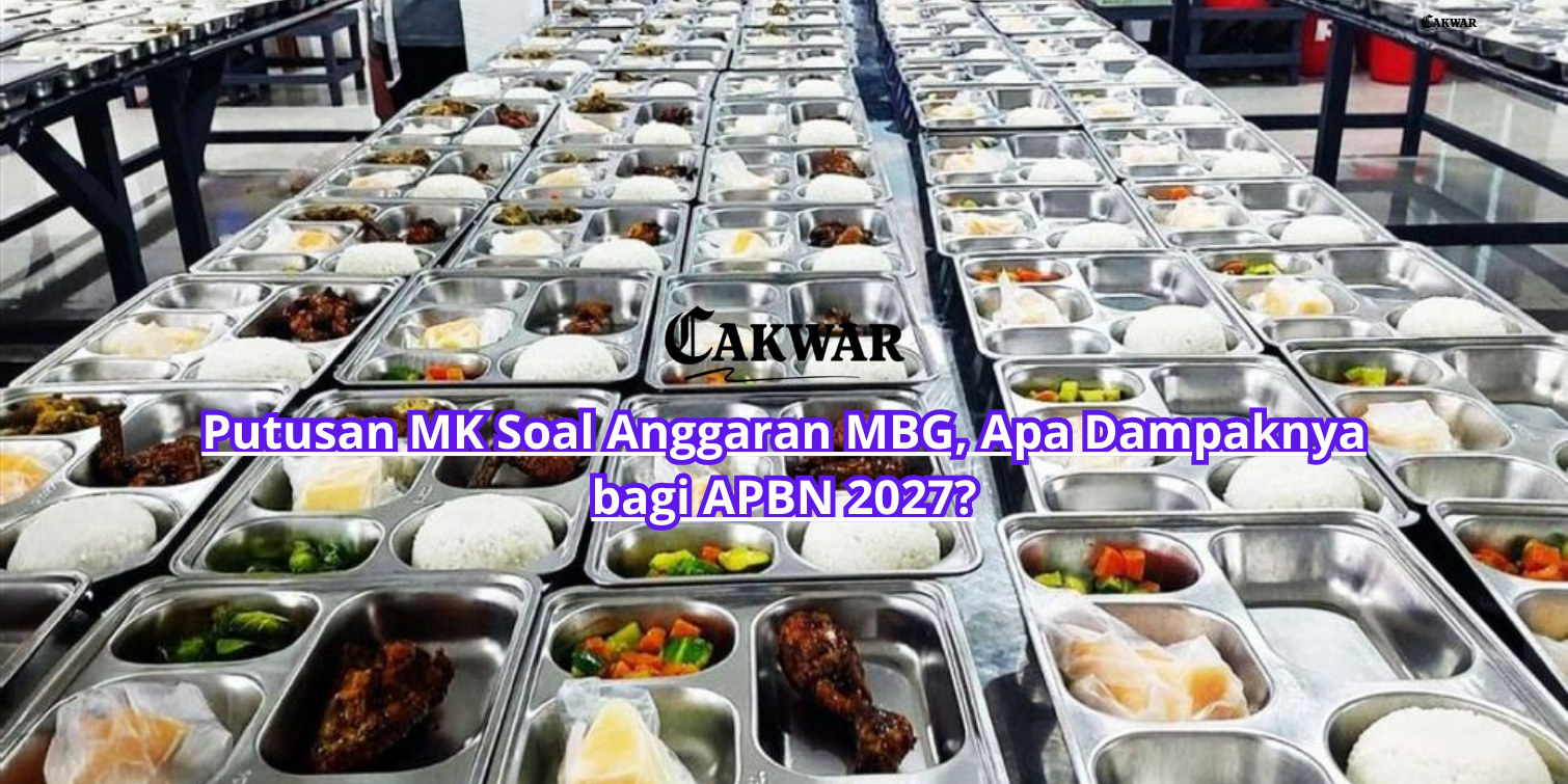Putusan MK Soal Anggaran MBG, Apa Dampaknya bagi APBN 2027?