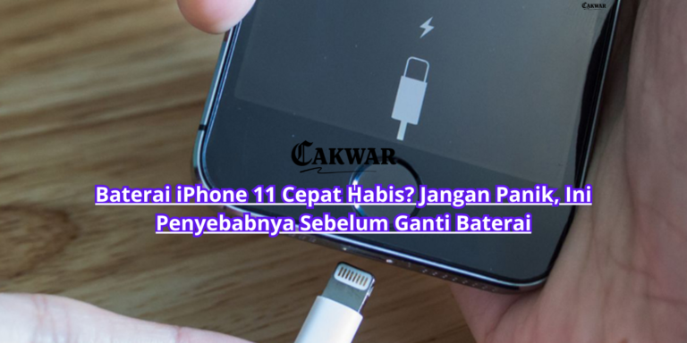 Baterai iPhone 11 Cepat Habis? Jangan Panik, Ini Penyebabnya Sebelum Ganti Baterai