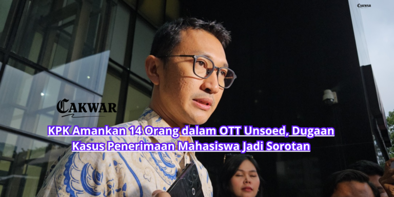 KPK Amankan 14 Orang dalam OTT Unsoed, Dugaan Kasus Penerimaan Mahasiswa Jadi Sorotan