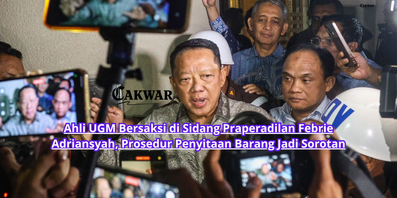 Ahli UGM Bersaksi di Sidang Praperadilan Febrie Adriansyah, Prosedur Penyitaan Barang Jadi Sorotan