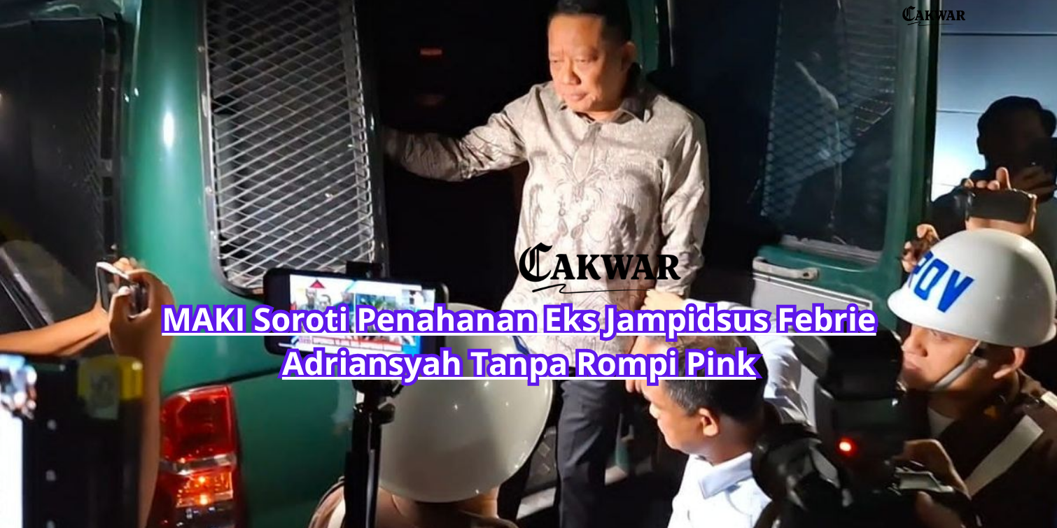 MAKI Soroti Penahanan Eks Jampidsus Febrie Adriansyah Tanpa Rompi Pink