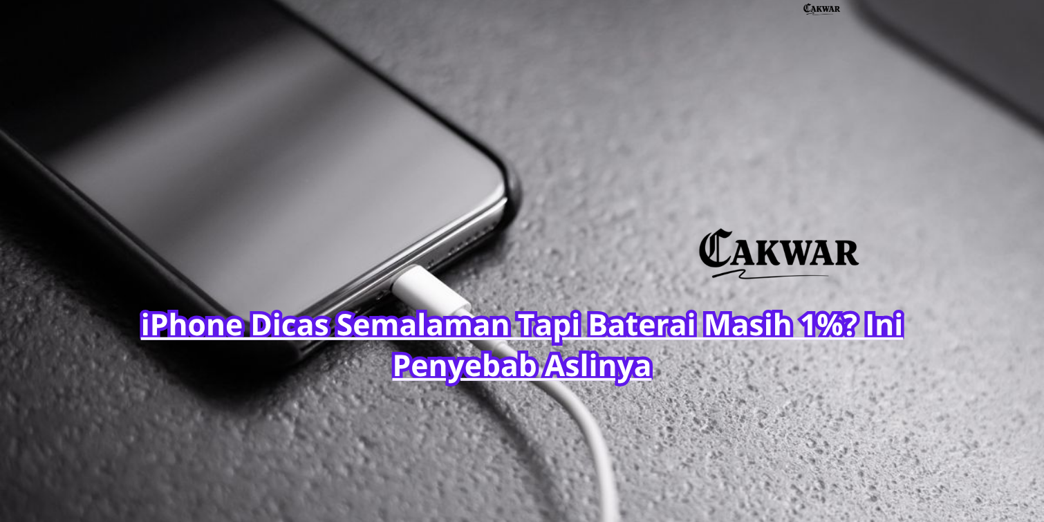 iPhone Dicas Semalaman Tapi Baterai Masih 1%? Ini Penyebab Aslinya