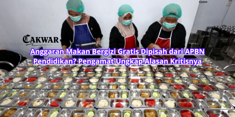 Anggaran Makan Bergizi Gratis Dipisah dari APBN Pendidikan? Pengamat Ungkap Alasan Kritisnya