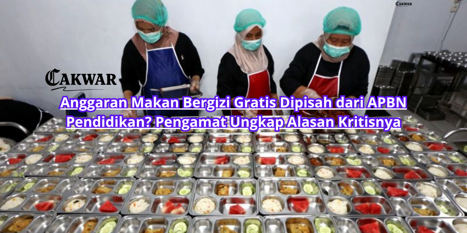 Anggaran Makan Bergizi Gratis Dipisah dari APBN Pendidikan? Pengamat Ungkap Alasan Kritisnya