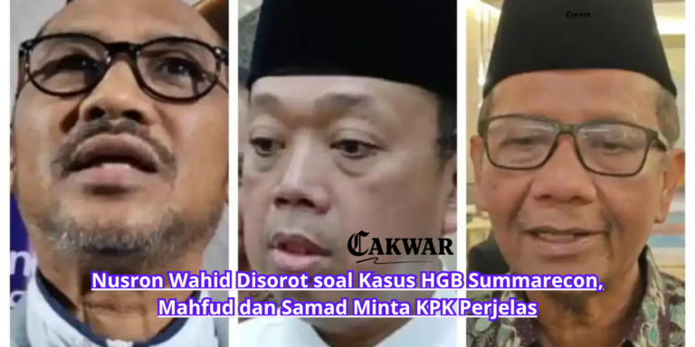 Nusron Wahid Disorot soal Kasus HGB Summarecon, Mahfud dan Samad Minta KPK Perjelas