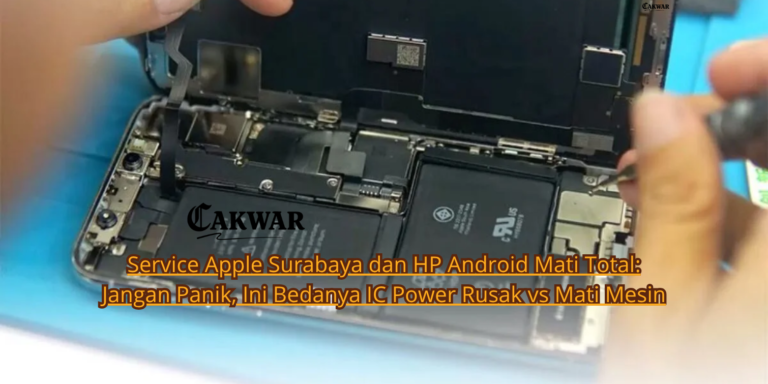Service Apple Surabaya dan HP Android Mati Total: Jangan Panik, Ini Bedanya IC Power Rusak vs Mati Mesin