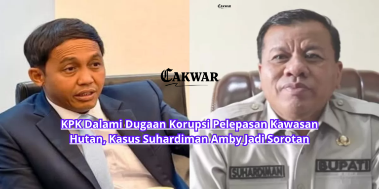 KPK Dalami Dugaan Korupsi Pelepasan Kawasan Hutan, Kasus Suhardiman Amby Jadi Sorotan