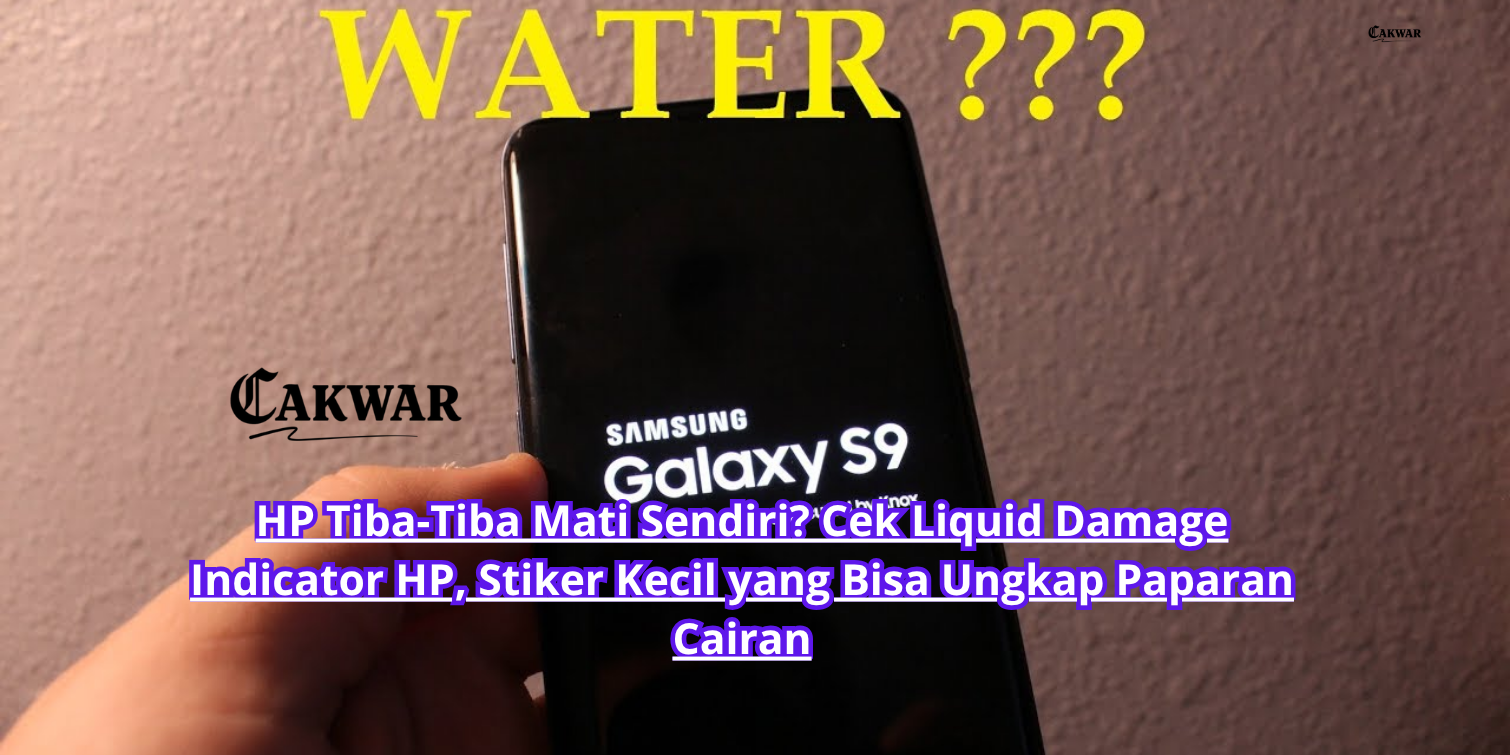 HP Tiba-Tiba Mati Sendiri? Cek Liquid Damage Indicator HP, Stiker Kecil yang Bisa Ungkap Paparan Cairan