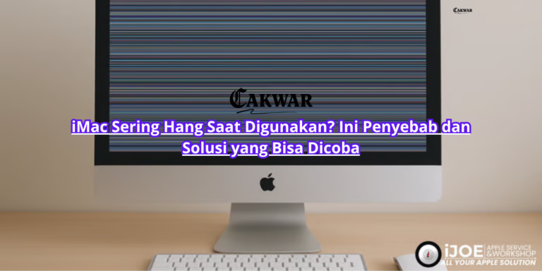 iMac Sering Hang Saat Digunakan? Ini Penyebab dan Solusi yang Bisa Dicoba