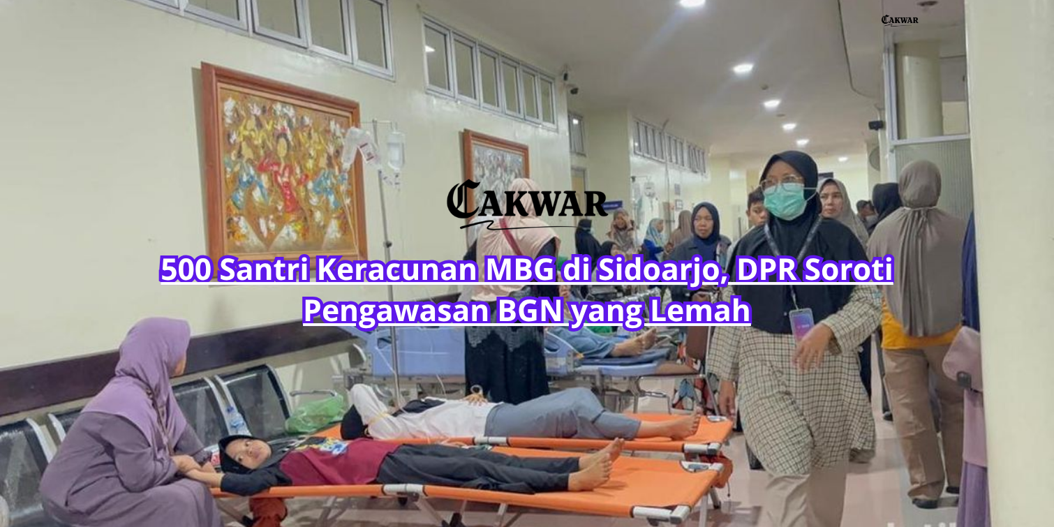 500 Santri Keracunan MBG di Sidoarjo, DPR Soroti Pengawasan BGN yang Lemah