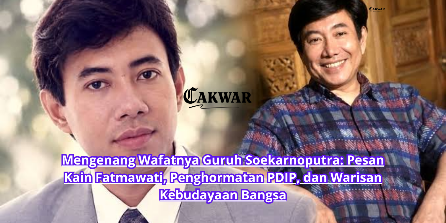 Mengenang Wafatnya Guruh Soekarnoputra: Pesan Kain Fatmawati, Penghormatan PDIP, dan Warisan Kebudayaan Bangsa