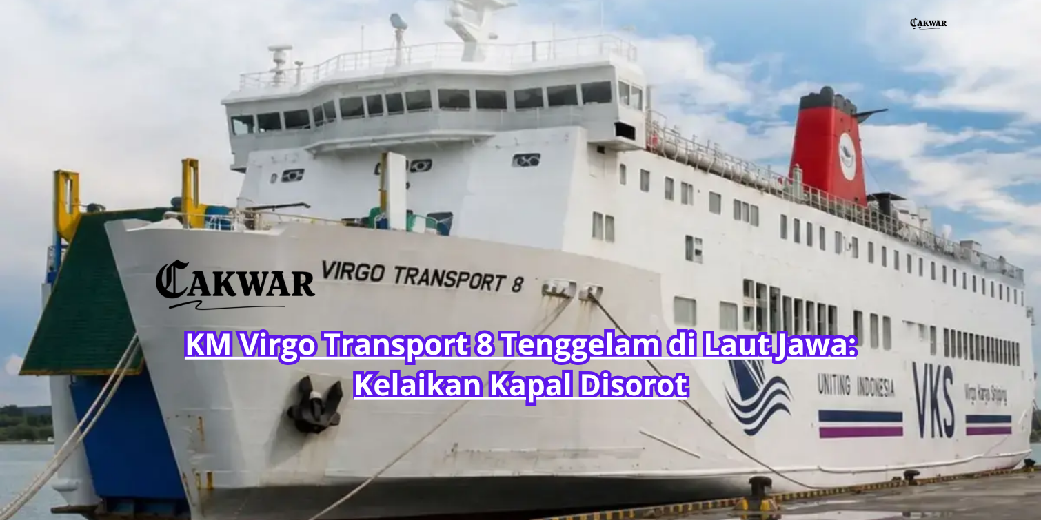 KM Virgo Transport 8 Tenggelam di Laut Jawa: Kelaikan Kapal Disorot