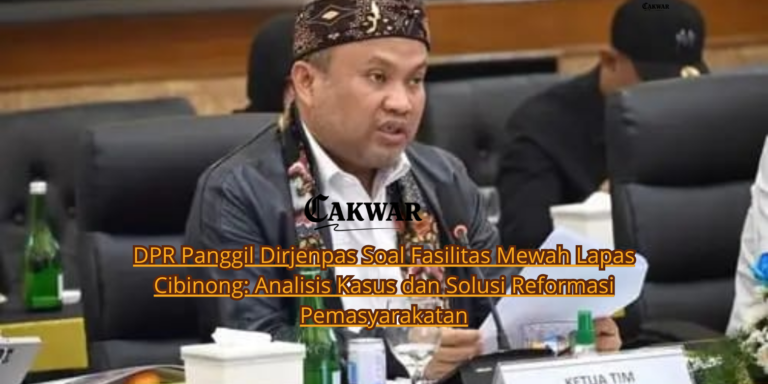 DPR Panggil Dirjenpas Soal Fasilitas Mewah Lapas Cibinong: Analisis Kasus dan Solusi Reformasi Pemasyarakatan