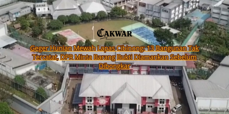 Geger Hunian Mewah Lapas Cibinong: 13 Bangunan Tak Tercatat, DPR Minta Barang Bukti Diamankan Sebelum Dibongkar
