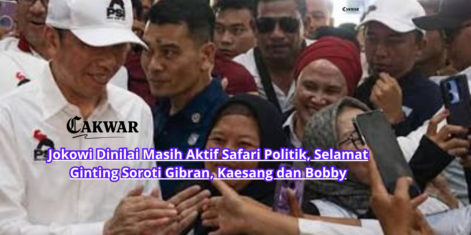 Jokowi Dinilai Masih Aktif Safari Politik, Selamat Ginting Soroti Gibran, Kaesang dan Bobby