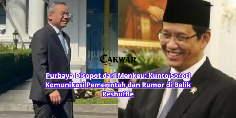 Purbaya Dicopot dari Menkeu: Kunto Soroti Komunikasi Pemerintah dan Rumor di Balik Reshuffle