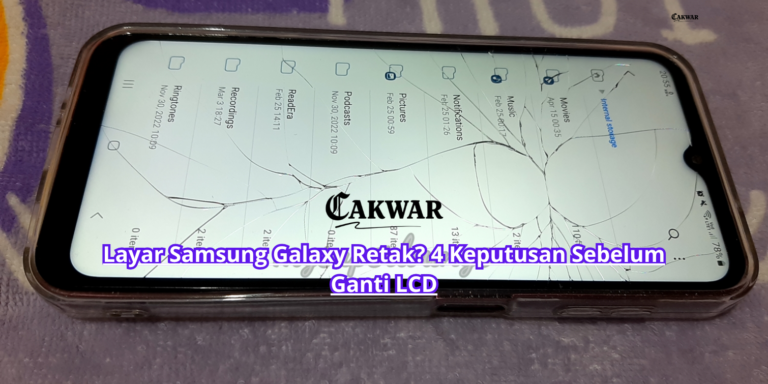 Layar Samsung Galaxy Retak? 4 Keputusan Sebelum Ganti LCD