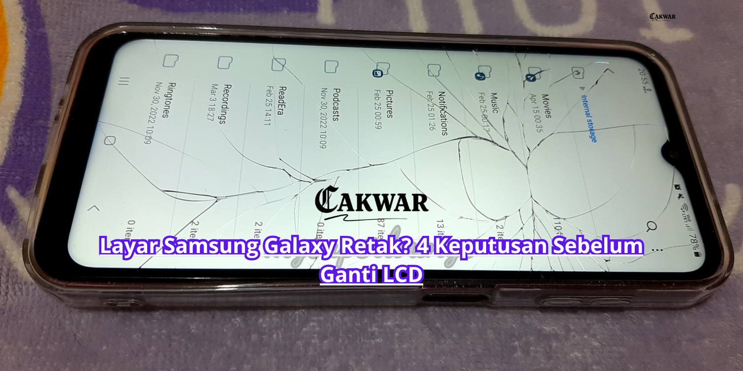 Layar Samsung Galaxy Retak? 4 Keputusan Sebelum Ganti LCD