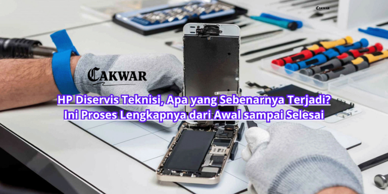 HP Diservis Teknisi, Apa yang Sebenarnya Terjadi? Ini Proses Lengkapnya dari Awal sampai Selesai