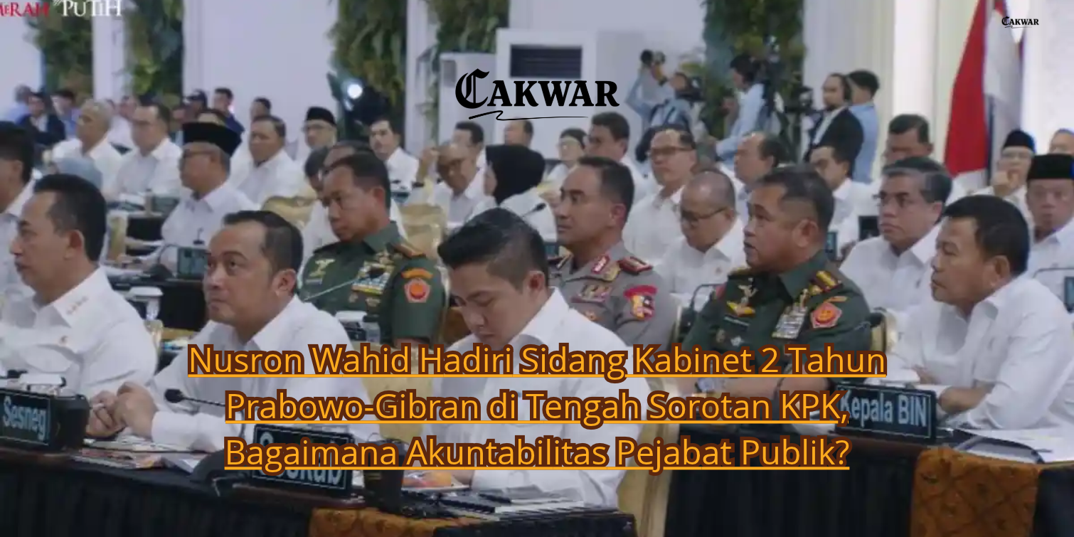 Nusron Wahid Hadiri Sidang Kabinet 2 Tahun Prabowo-Gibran di Tengah Sorotan KPK, Bagaimana Akuntabilitas Pejabat Publik?