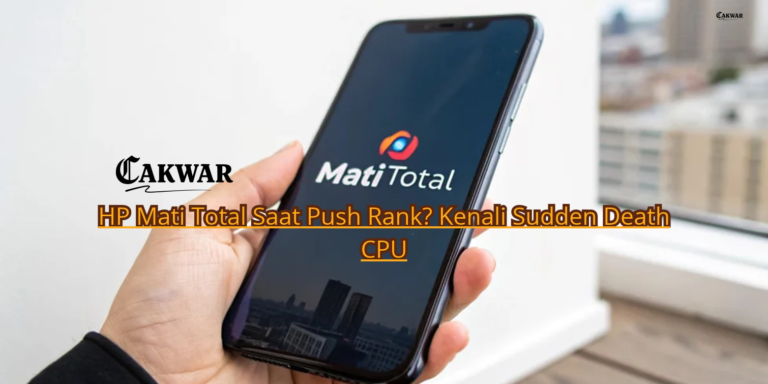 HP Mati Total Saat Push Rank? Kenali Sudden Death CPU