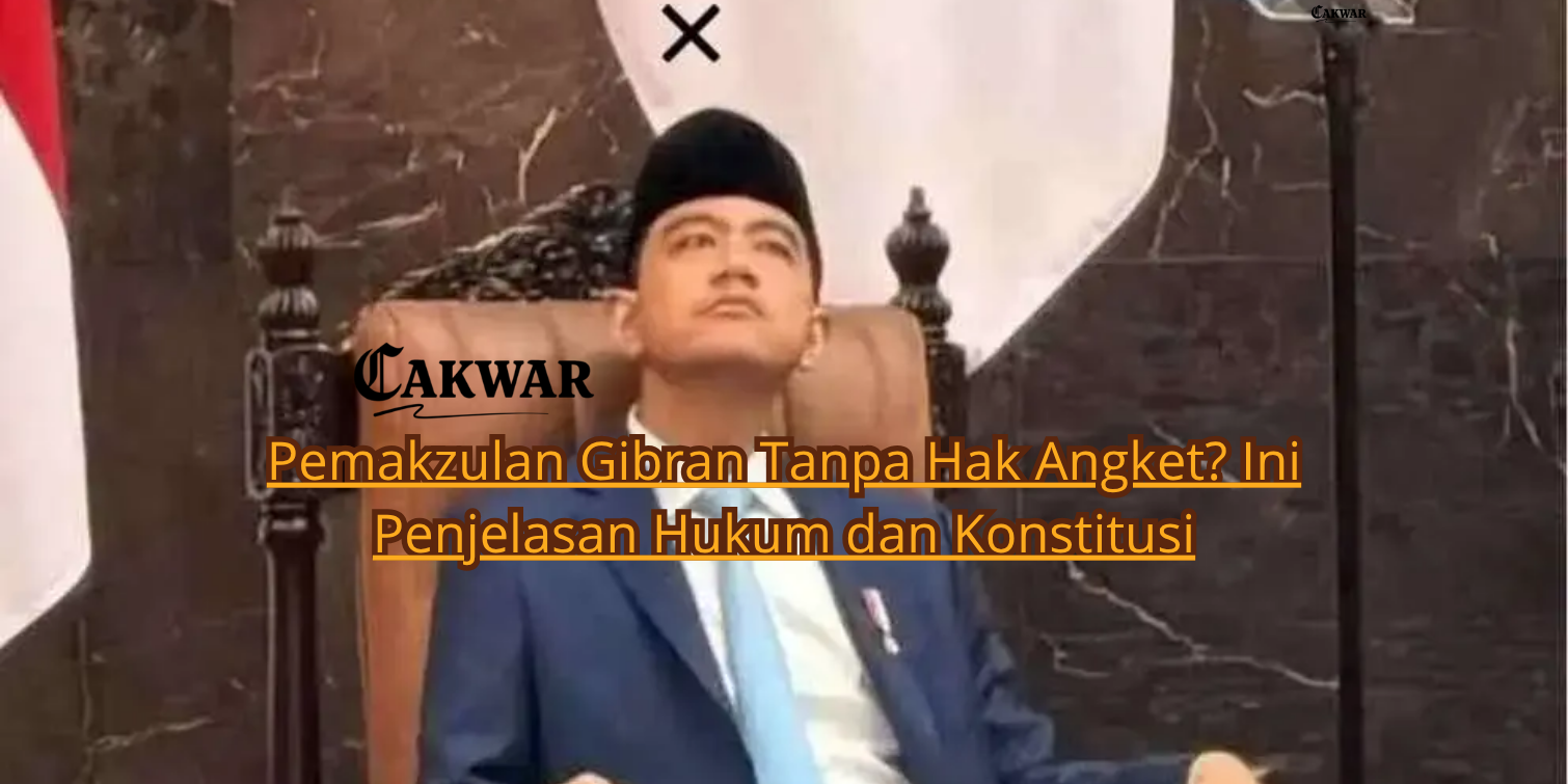 Pemakzulan Gibran Tanpa Hak Angket? Ini Penjelasan Hukum dan Konstitusi